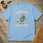 Coffee First Cast Later T-Shirt