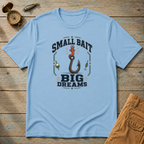 Small Bait Big Dreams T-Shirt