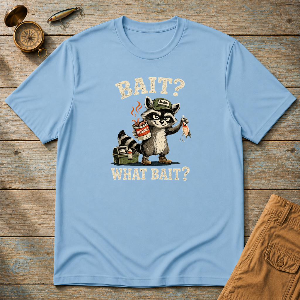 Bait? What Bait? T-Shirt