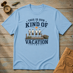 This Is Our Kind Of Vacation T-Shirt