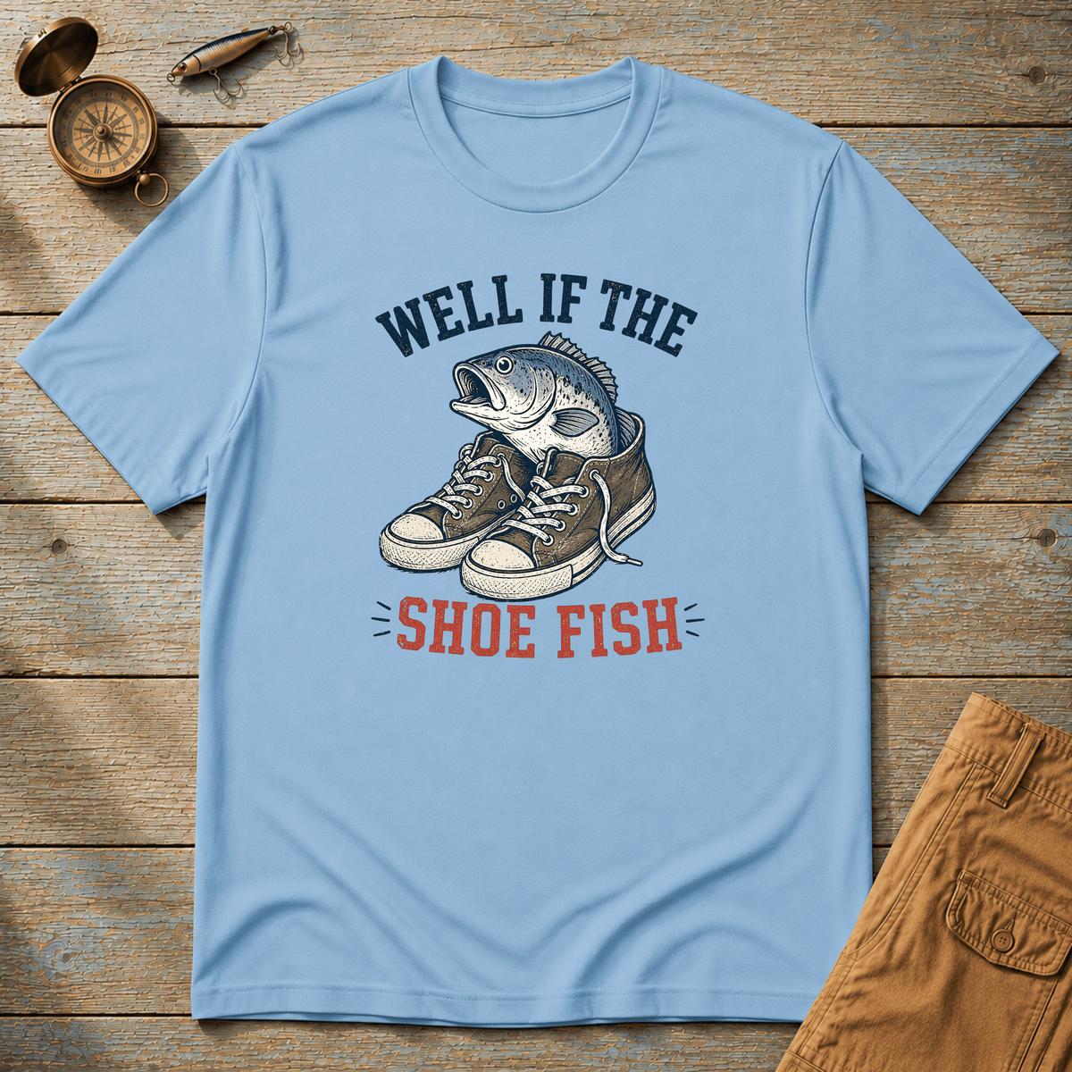 Well If The Shoe Fish T-Shirt