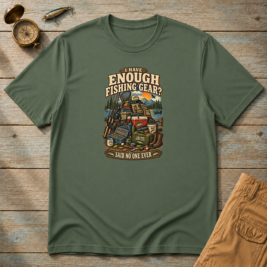 I Have Enough Fishing Gear T-Shirt
