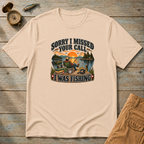 Sorry Missed Your Call T-Shirt