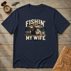 Fishing' With My Wife T-Shirt