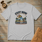 Cast Now, Think Later T-Shirt
