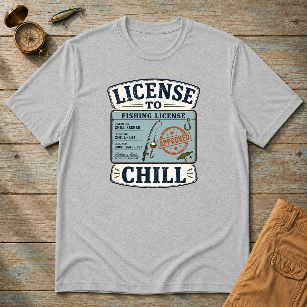 License To Chill T-Shirt