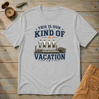This Is Our Kind Of Vacation T-Shirt