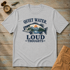 Quiet Water Loud Thoughts T-Shirt