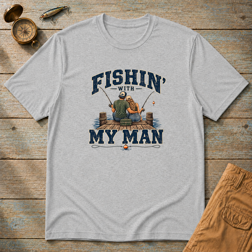 Fishing With My Man T-Shirt