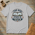 The Rod Stays In The Truck T-Shirt