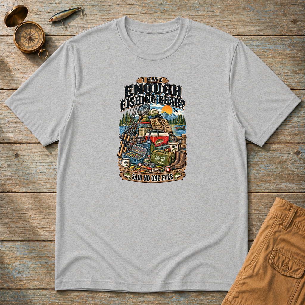 I Have Enough Fishing Gear T-Shirt