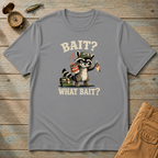 Bait? What Bait? T-Shirt