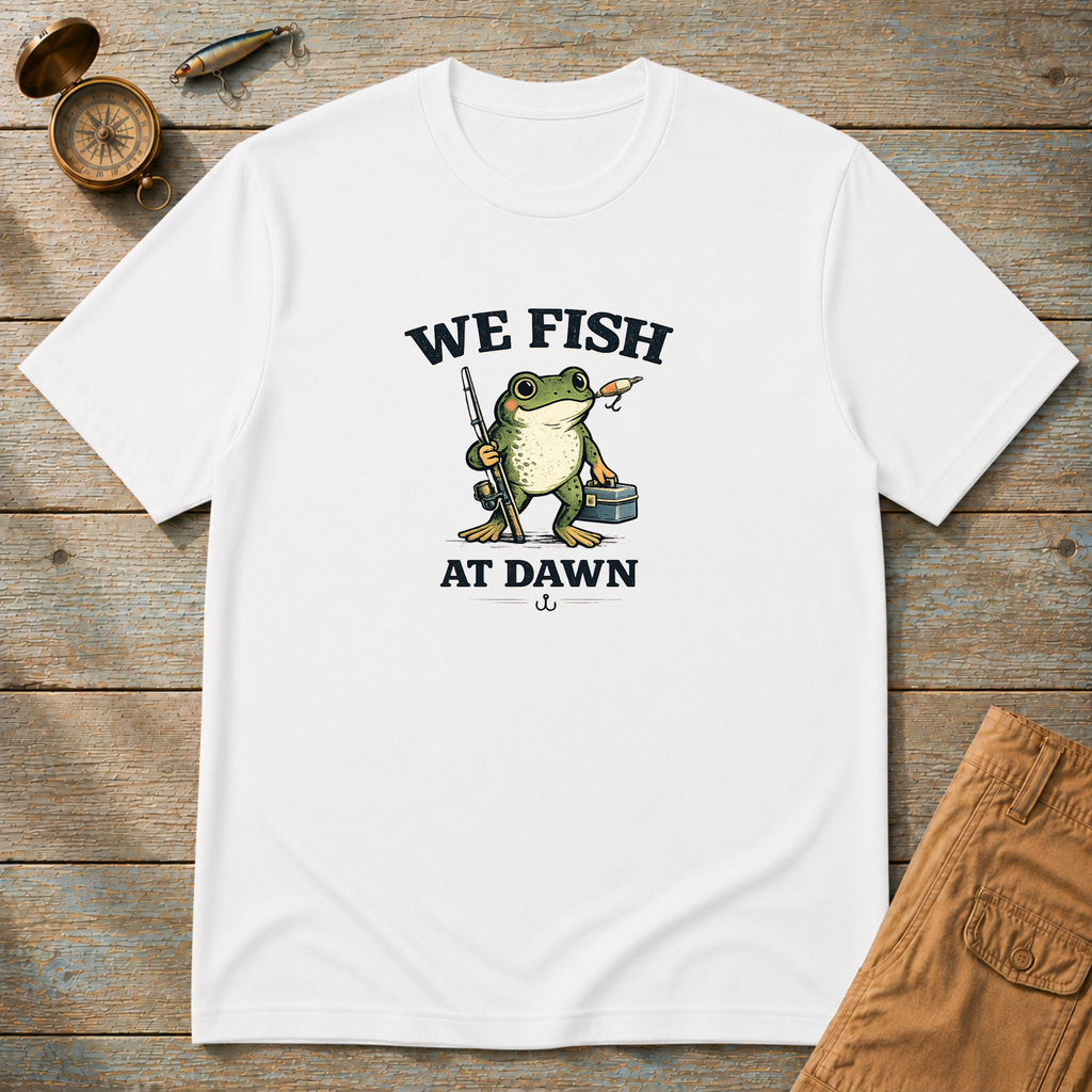 We Fish At Dawn T-Shirt