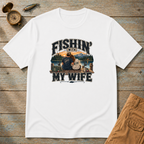 Fishing' With My Wife T-Shirt