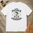 Like Father Like Fisherman T-Shirt