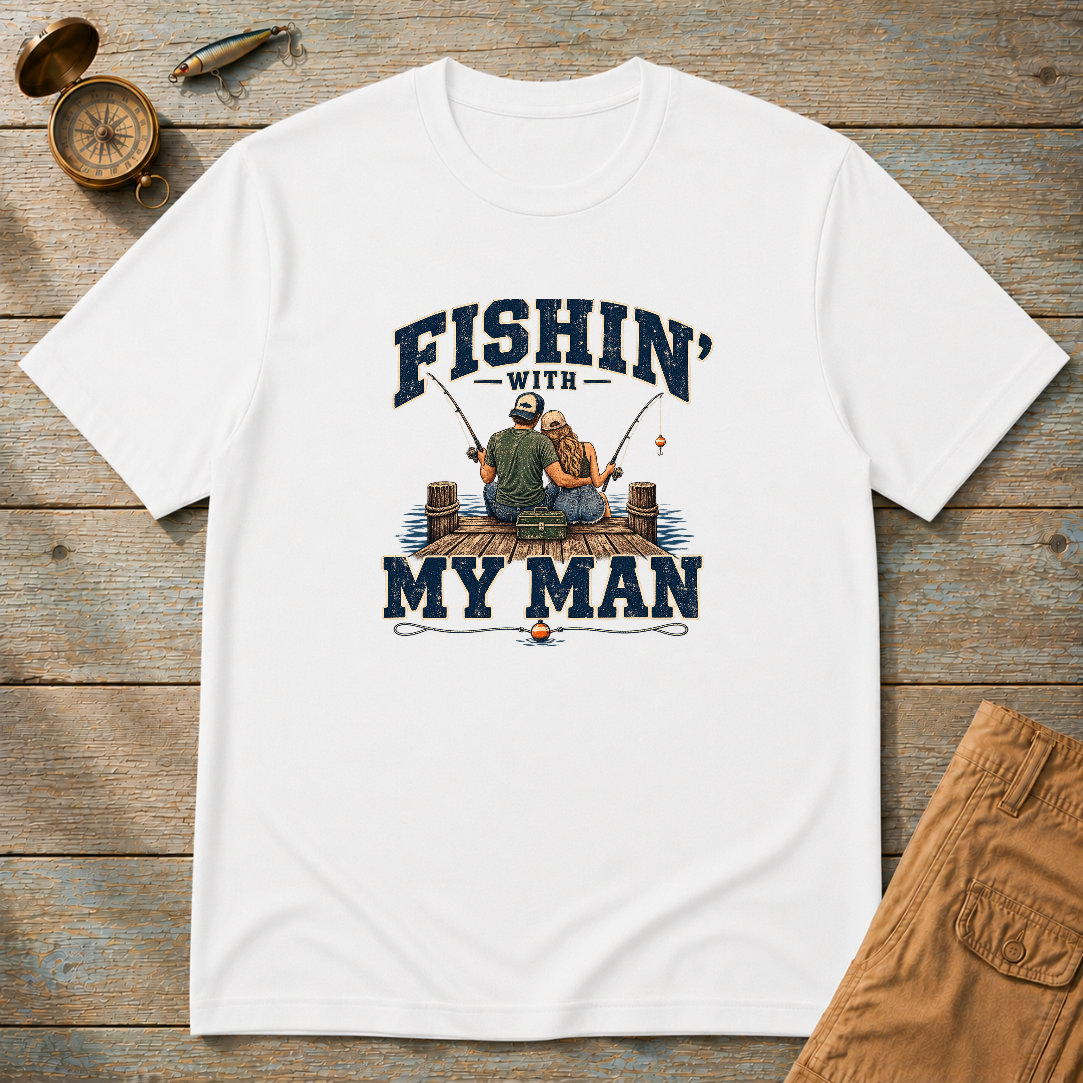 Fishing With My Man T-Shirt