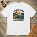 Grandpa Knows Where The Big Ones Hide T-Shirt