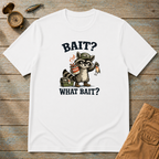 Bait? What Bait? T-Shirt