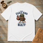 The Early Bird Gets The Bait T-Shirt