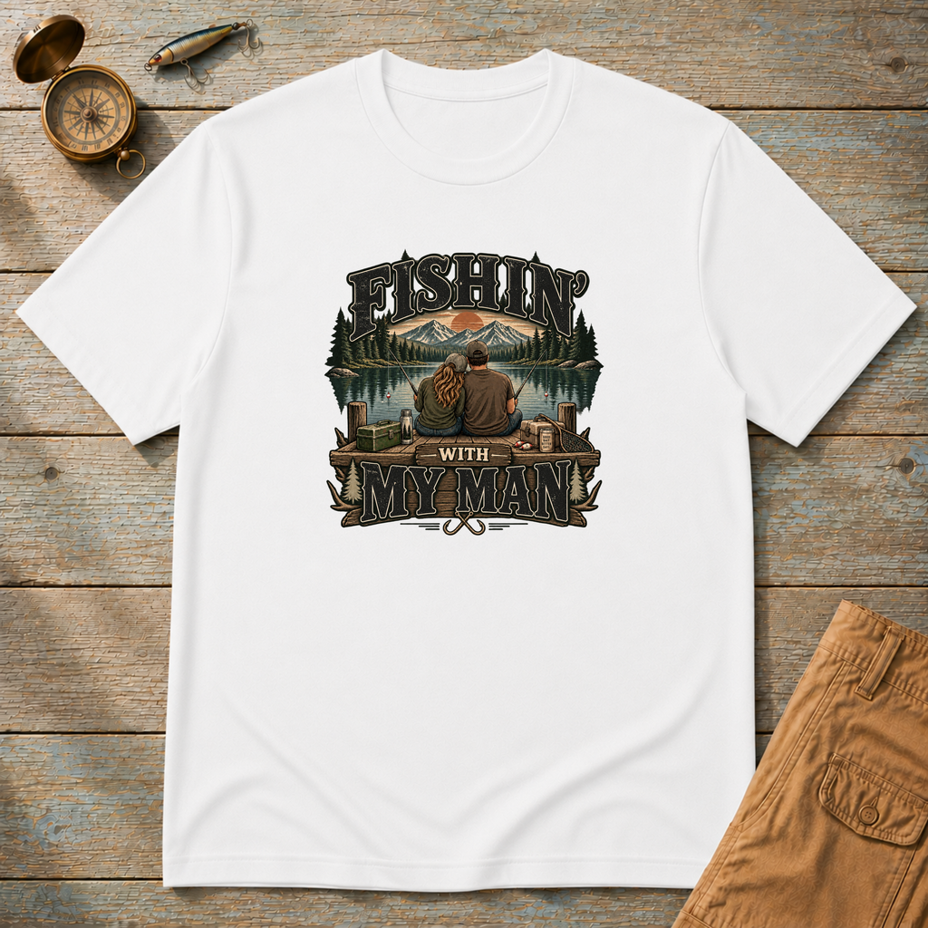 Fishing With My Man T-Shirt