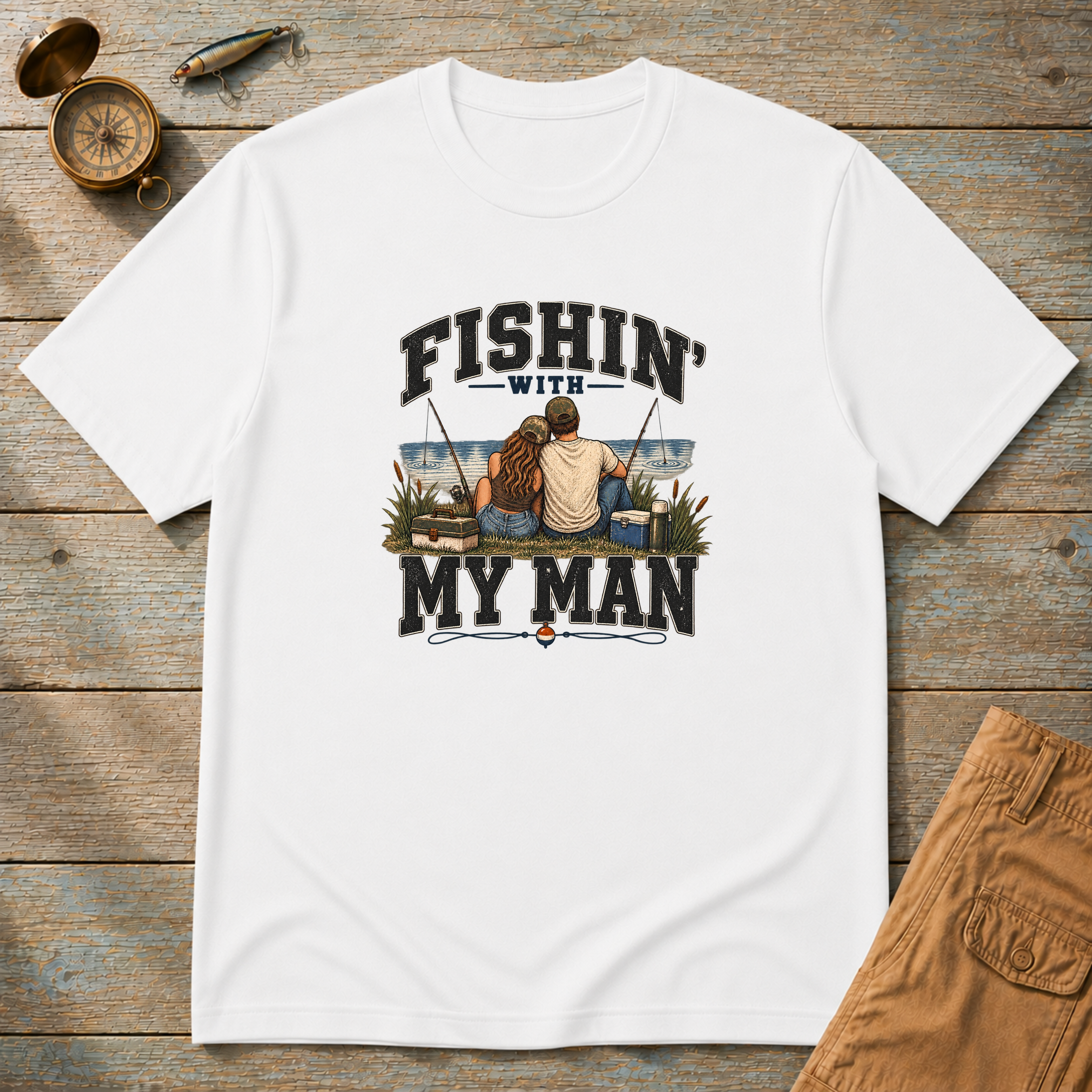 Fishing With My Man T-Shirt